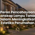 Peran Pencahayaan Lanskap Lampu Taman Dalam Meningkatkan Estetika Perumahan